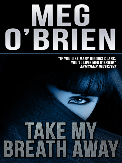 Title details for Take My Breath Away by Meg O'Brien - Available